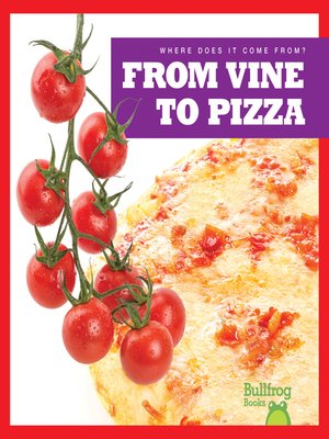 cover image of From Vine to Pizza